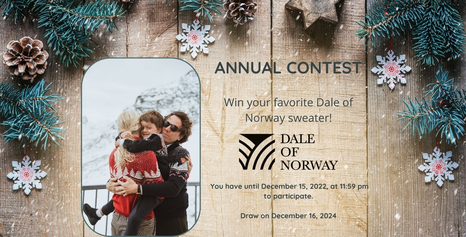 ANNUAL CONTEST. Win your favorite Dale of Norway sweater!